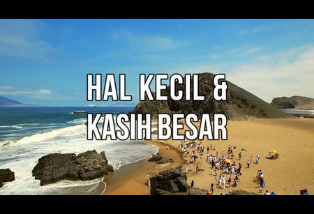 Hal Kecil + Kasih Besar